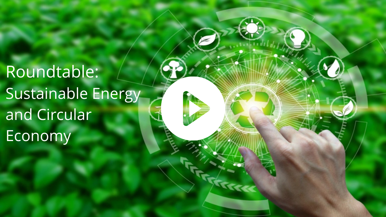 Roundtable on Sustainable Energy and Circular Economy